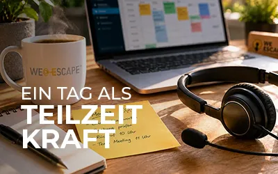 Eine Schicht im We-Escape Kundenservice als Teilzeitkraft